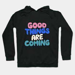 Good Things Are Coming in Black White Pink and Blue Hoodie